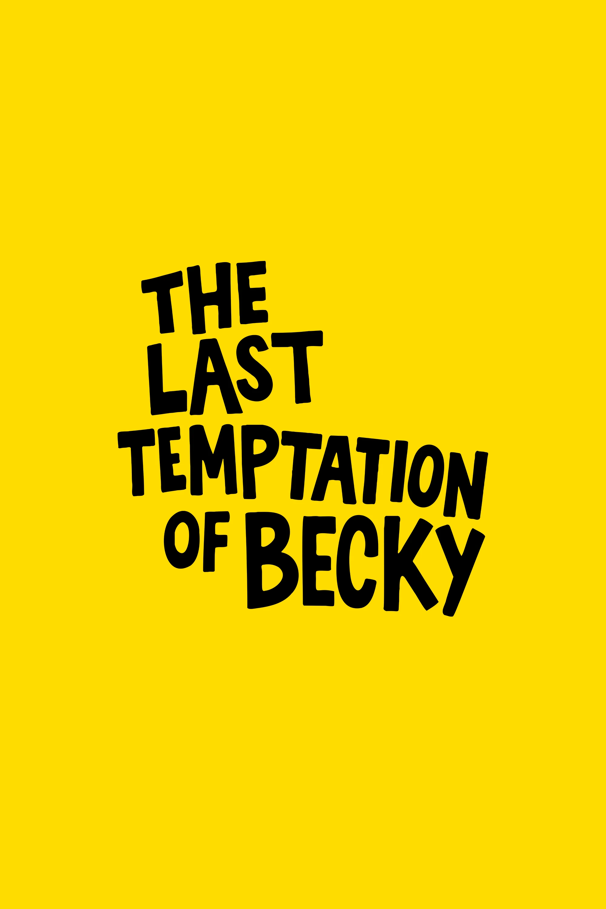 Official yellow The Last Temptation of Becky promotional poster with its black title.
